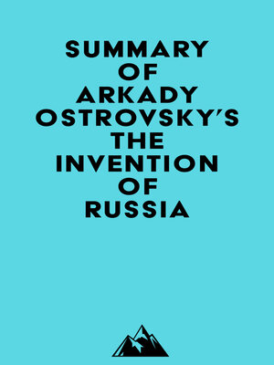 cover image of Summary of Arkady Ostrovsky's the Invention of Russia